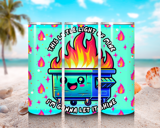 This Little Light of Mine Dumpster Fire Tumbler Funny Chaos 20oz Cup best friend gift for her gift for him funny tumbler cute cup giftful