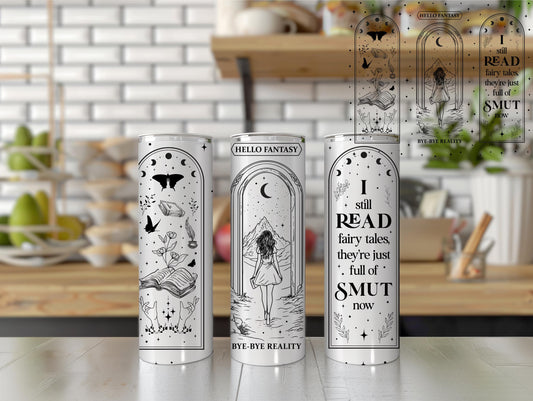I Still Read Fairy Tales dark romance tumbler Smut Bookish Cup Spicy Book Lover Gift Romantasy Tumbler best friend gift bookish gift for her